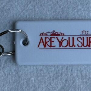 Llaveros Are You Sure?!